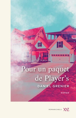Pour un paquet de Player's - Daniel Grenier