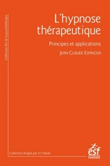 L'hypnose thérapeutique : principes et applications - Jean-Claude Espinosa