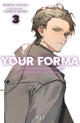 Your forma. Vol. 3. La cyberenquêtrice et le rêve de la foule - Mareho Kikuishi