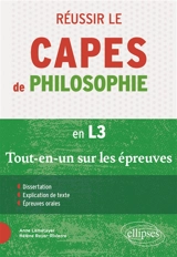 Réussir le Capes de philosophie en L3 : tout-en-un sur les épreuves - Anne Lemétayer