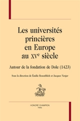 Les universités princières en Europe au XVe siècle : autour de la fondation de Dole (1423)
