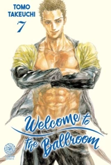 Welcome to the ballroom. Vol. 7 - Tomo Takeuchi