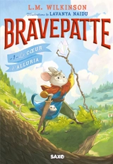 Bravepatte. Vol. 1. Le coeur d'Alluria - Lili Wilkinson
