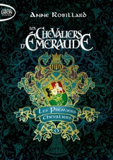 Les chevaliers d'Emeraude. Vol. 0. Les premiers chevaliers - Anne Robillard