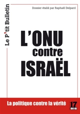 L'ONU contre ISRAEL : Analyse critique des résolutions de l’ONU sur Israël / interprétation géopolitique - Raphaël Delpard