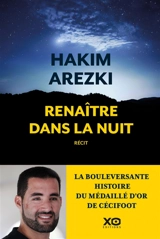 Renaître dans la nuit : récit - Hakim Arezki