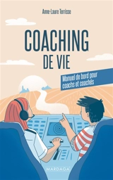 Coaching de vie : manuel de bord pour coachs et coachés - Anne-Laure Terrisse