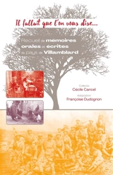 Il fallait que l'on vous dise... : recueil de mémoires orales et écrites du pays de Villamblard - Françoise Dudognon