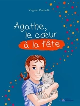 Agathe, le coeur à la fête - Virginie Plumeille