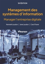 Management des systèmes d'information : manager l'entreprise digitale - Kenneth C. Laudon