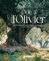 Ode à l'olivier : les plus belles photographies d'oliviers au fil des saisons - Cécile Cron