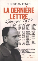 La dernière lettre : Limoges 1944 - Christian Penot