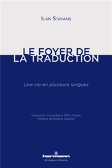 Le foyer de la traduction : une vie multilingue - Ilan Stavans