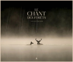 Le chant des forêts - Vincent Munier