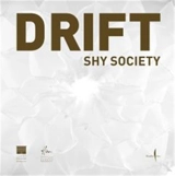 DRIFT : Shy Society - Arturo Galansino