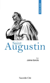 Prier 15 jours avec saint Augustin - Jaime Garcia Alvarez