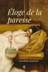 Eloge de la paresse - Eugène Marsan
