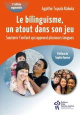 Le bilinguisme, un atout dans son jeu : Soutenir l'enfant qui apprend plusieurs langues - Tupula Kabola, Agathe