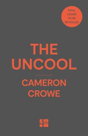 The Uncool - Cameron Crowe