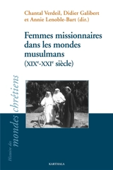 Femmes missionnaires dans les mondes musulmans (XIXe-XXIe siècle)