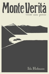 Monte verita : vérité sans poésie - Ida Hofmann