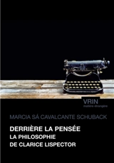 Derrière la pensée : la philosophie de Clarice Lispector - Marcia Sa Cavalcante Schuback