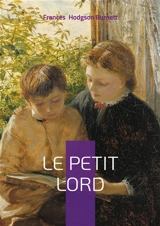 Le Petit Lord : Un classique de la littérature jeunesse victorienne entre héritage, bonté et transformation morale - Frances Hodgson Burnett