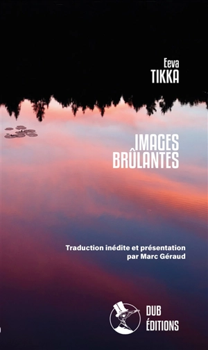 Images brûlantes - Eeva Tikka