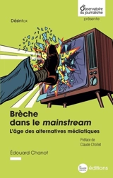Brèche dans le mainstream : l'âge des alternatives médiatiques - Edouard Chanot