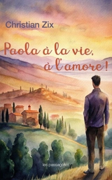 Paola à la vie, à l'amore ! - Christian Zix
