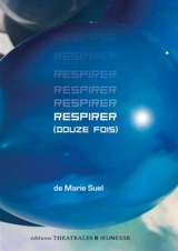 Respirer (douze fois) - Marie Suel