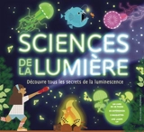 Sciences de la lumière : découvre tous les secrets de la luminescence - Saranne Taylor