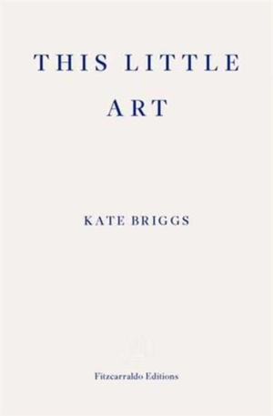 This Little Art - Kate Briggs