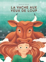 La vache aux yeux de loup - Rosalie Gross