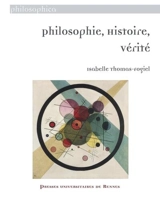 Philosophie, histoire, vérité : le souci du réel - Isabelle Thomas-Fogiel