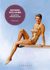 Esther Williams, la sirène d'Hollywood : mémoires - Esther Williams