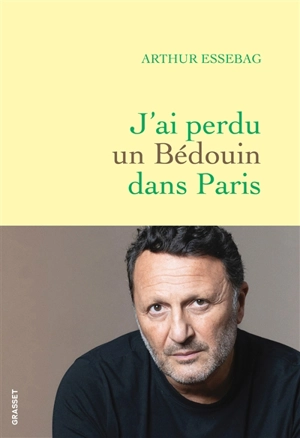 J'ai perdu un bédouin dans Paris - Arthur Essebag