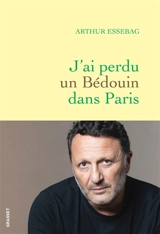J'ai perdu un bédouin dans Paris - Arthur Essebag