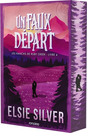 Les ranchs de Ruby Creek. Vol. 4. Un faux départ - Elsie Silver