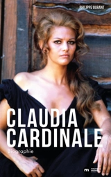 Claudia Cardinale : biographie - Philippe Durant