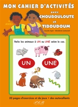 Mon cahier d'activités avec Choubouloute et Tiboudoum : 32 pages d'exercices et de jeux + des autocollants : 4 ans + - Bénédicte Carboneill
