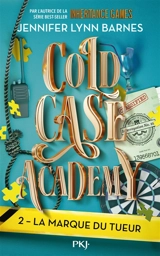 Cold case academy. Vol. 2. La marque du tueur - Jennifer Lynn Barnes