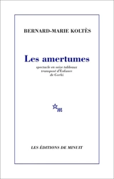 Les amertumes - Bernard-Marie Koltès