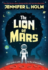 The Lion of Mars - Jennifer L. Holm