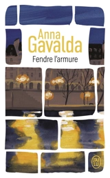 Fendre l'armure - Anna Gavalda