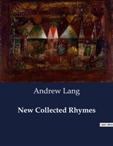 New Collected Rhymes : A Collection of Poems Reflecting on Loyalty, Love, and Legacy - Lang, Andrew