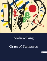 Grass of Parnassus : A Collection of Poems by Andrew Lang - Lang, Andrew