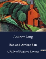 Ban and Arrière Ban : Exploring the Timeless Power of Folklore and Myth - Lang, Andrew