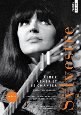 Aimer aimer et le chanter : toutes ses chansons - Anne Sylvestre