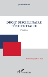Droit disciplinaire pénitentiaire - Jean-Paul Céré